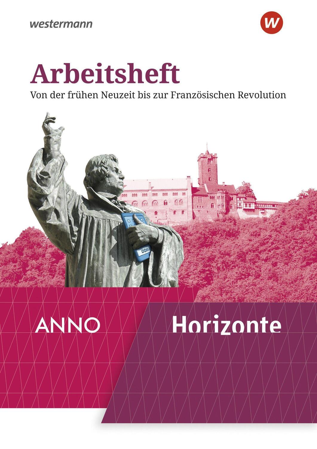 Cover: 9783141154504 | Horizonte / ANNO 3. Arbeitsheft 3: Von der frühen Neuzeit bis zum...