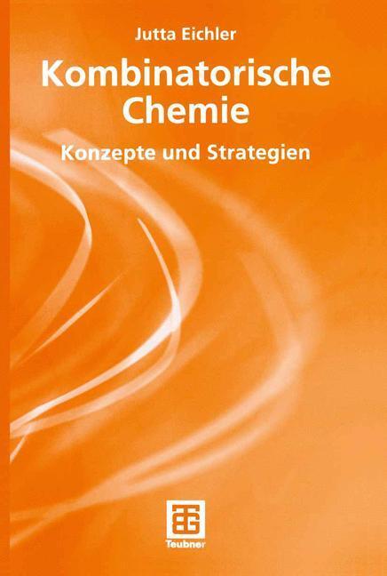 Cover: 9783519003533 | Kombinatorische Chemie | Konzepte und Strategien | Jutta Eichler