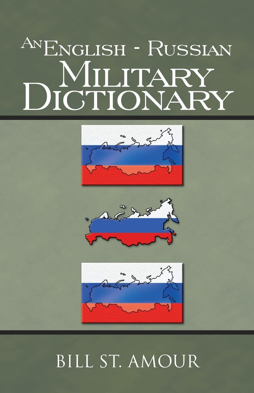 Cover: 9781466995666 | An English - Russian Military Dictionary | Bill St Amour | Taschenbuch