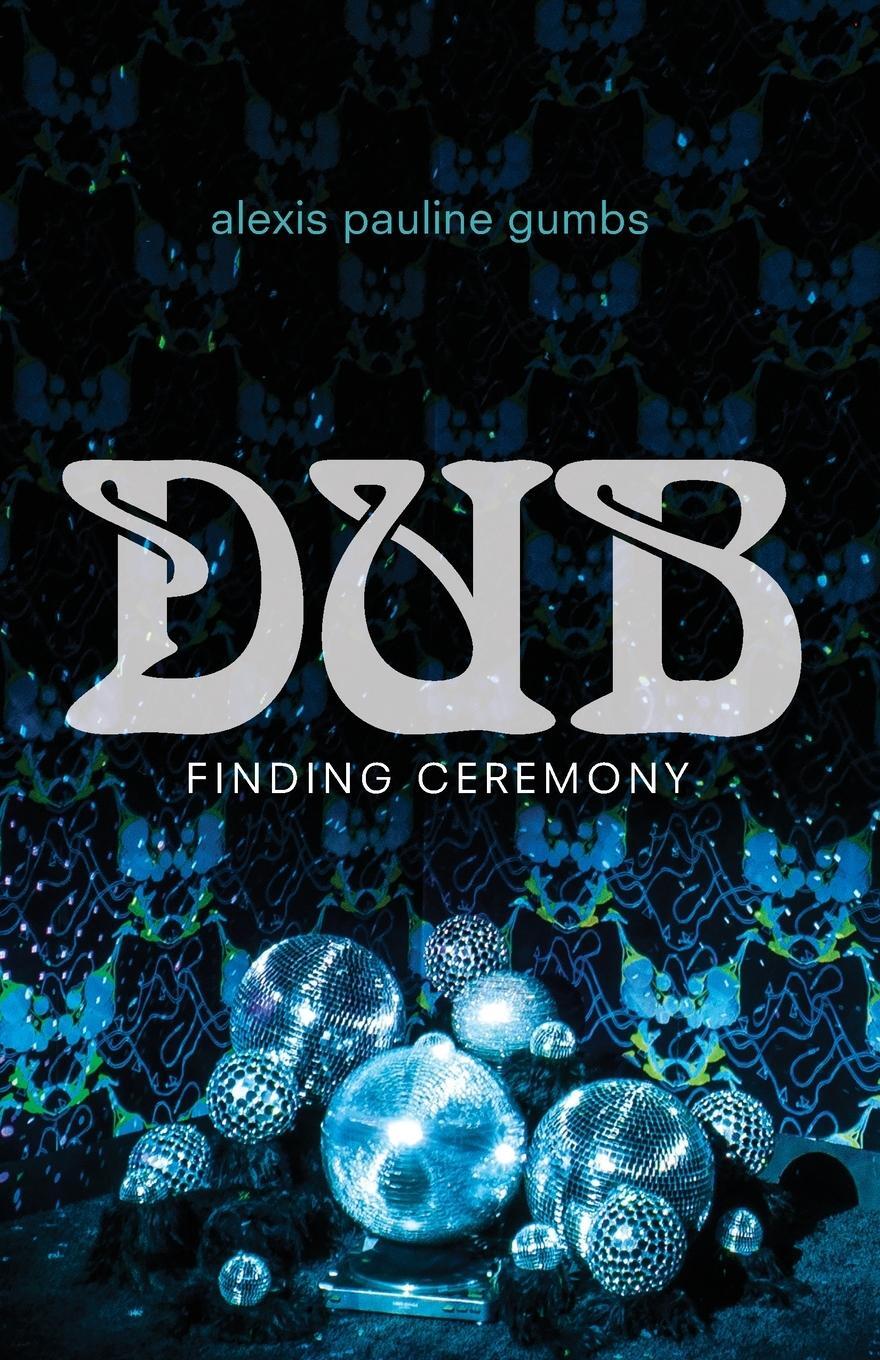 Cover: 9781478006459 | Dub | Finding Ceremony | Alexis Pauline Gumbs | Taschenbuch | Englisch