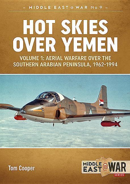 Cover: 9781912174232 | Hot Skies Over Yemen: Aerial Warfare Over the Southern Arabian...