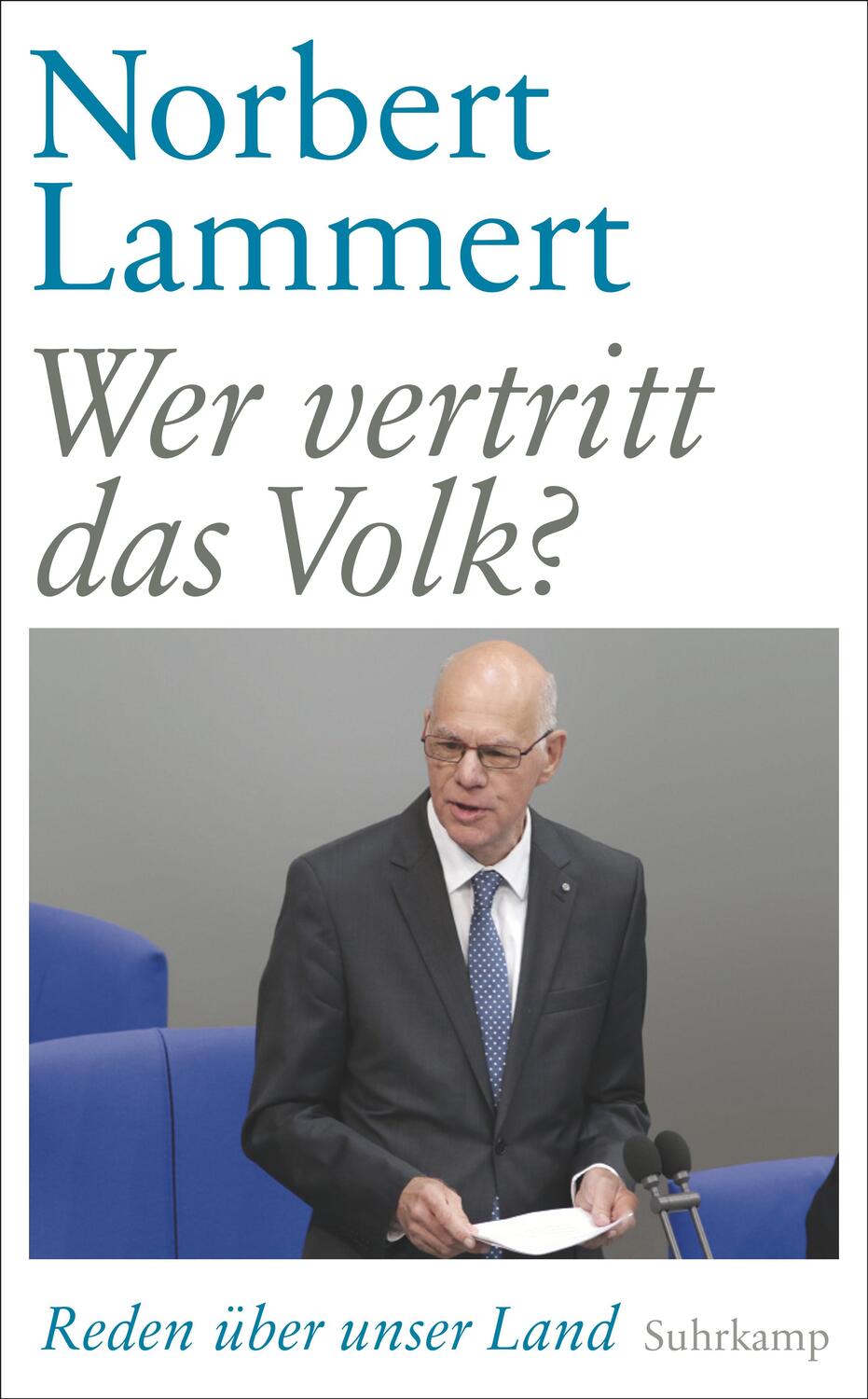Cover: 9783518468876 | Wer vertritt das Volk? | Reden über unser Land | Norbert Lammert