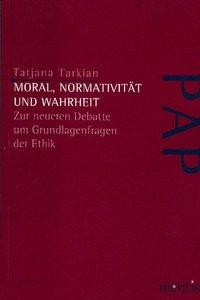 Cover: 9783897852181 | Moral, Normativität und Wahrheit | Tatjana Tarkian | Taschenbuch