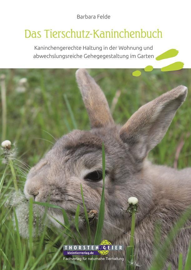 Cover: 9783944484068 | Das Tierschutz-Kaninchenbuch | Barbara Felde | Buch | Deutsch | 2015