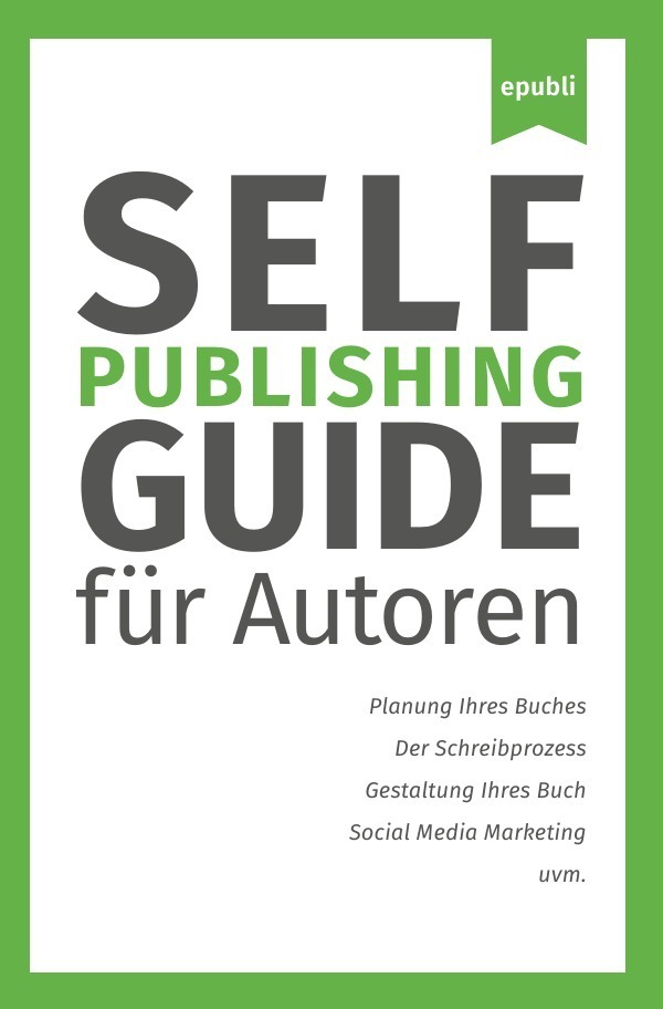 Cover: 9783737505536 | Self-Publishing Guide | für Autoren | epubli GmbH | Taschenbuch | 2016