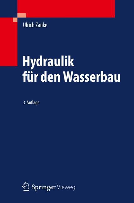Cover: 9783642054884 | Hydraulik für den Wasserbau | Ulrich Zanke | Taschenbuch | XVII | 2012
