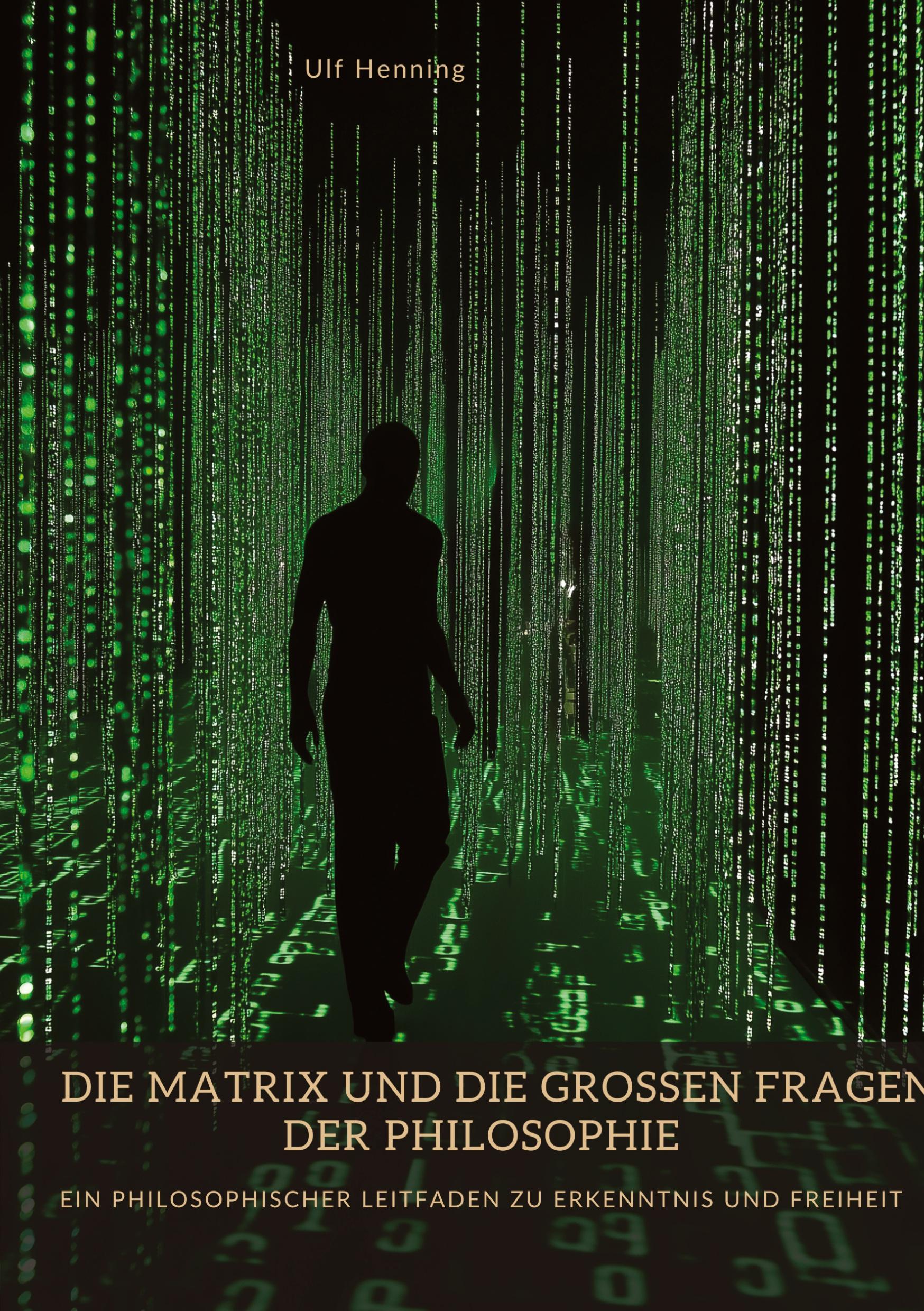 Cover: 9783384441867 | Die Matrix und die großen Fragen der Philosophie | Ulf Henning | Buch