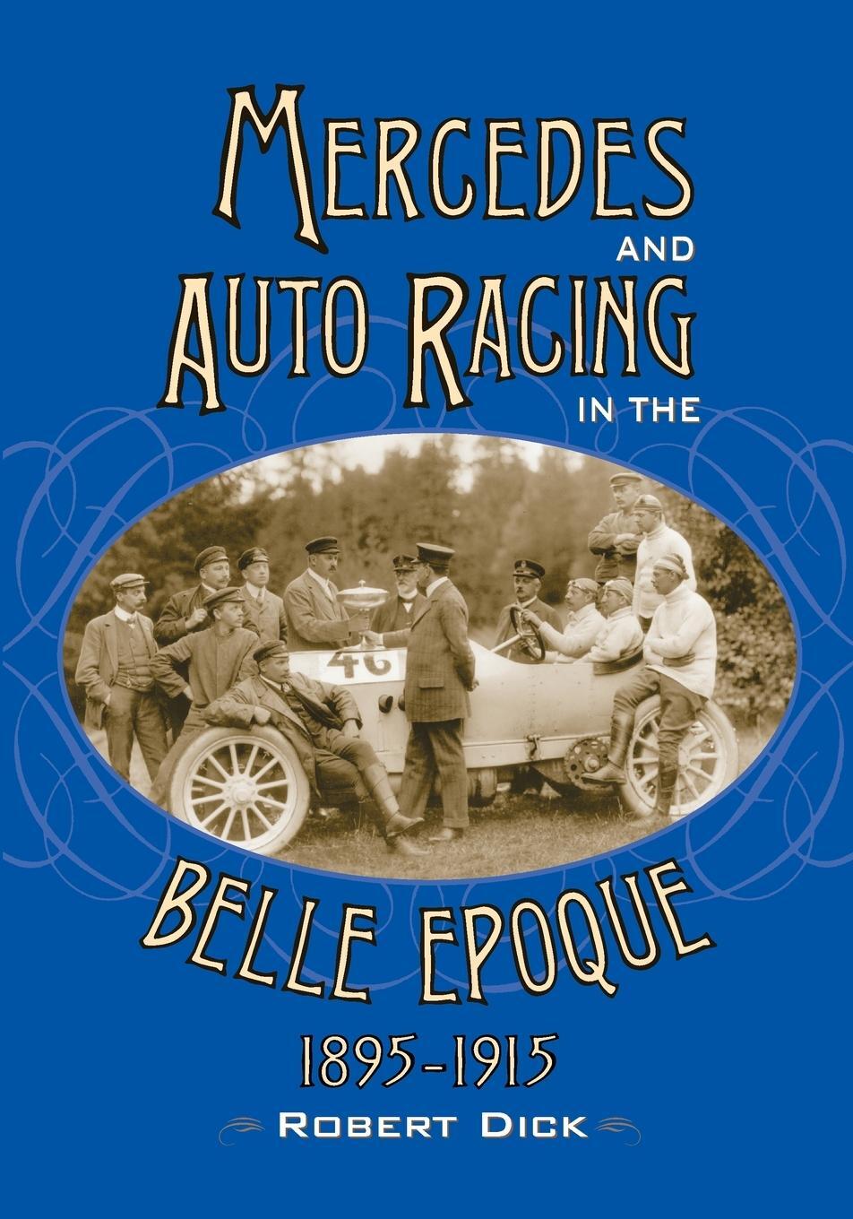 Cover: 9780786477326 | Mercedes and Auto Racing in the Belle Epoque, 1895-1915 | Robert Dick