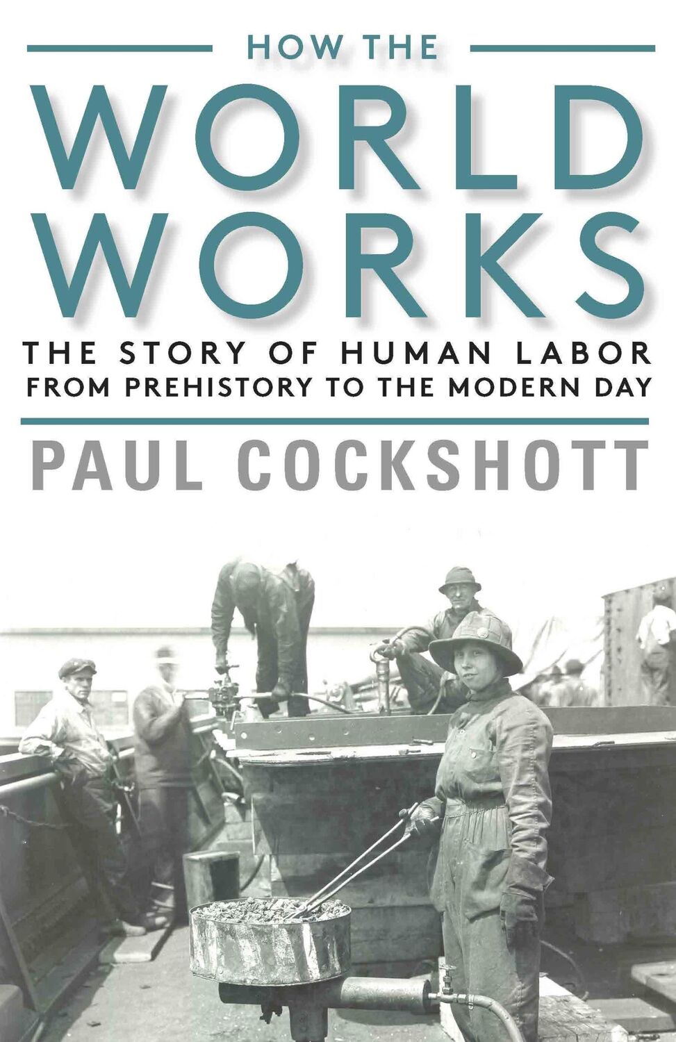 Cover: 9781583677773 | How the World Works | Paul Cockshott | Taschenbuch | Englisch | 2019