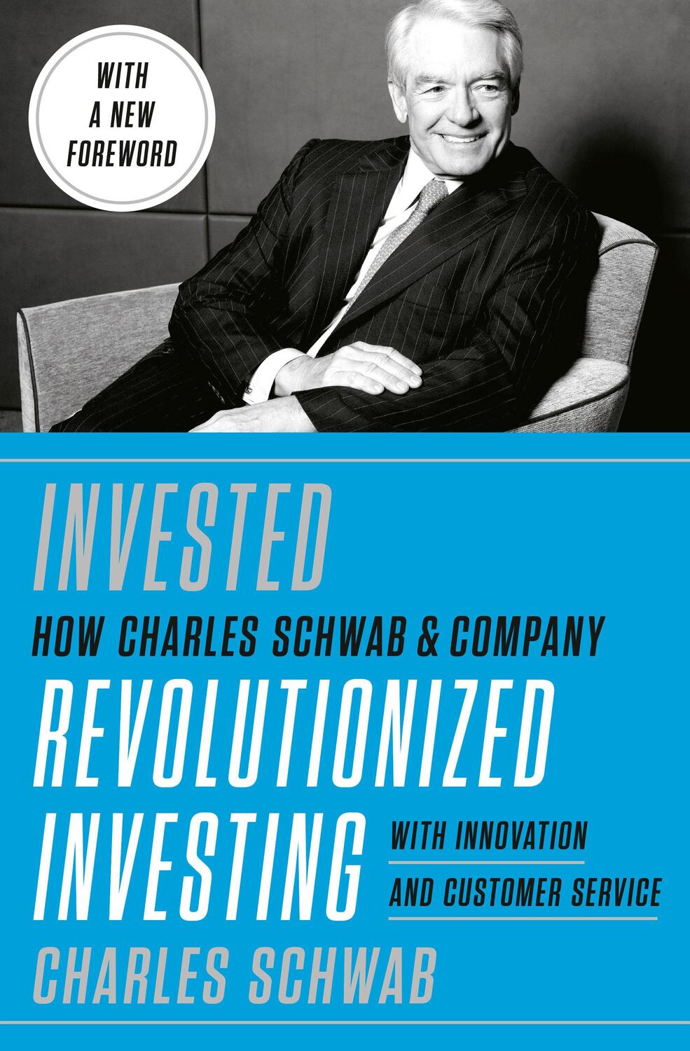Cover: 9781984822543 | Invested | Changing Forever the Way Americans Invest | Charles Schwab