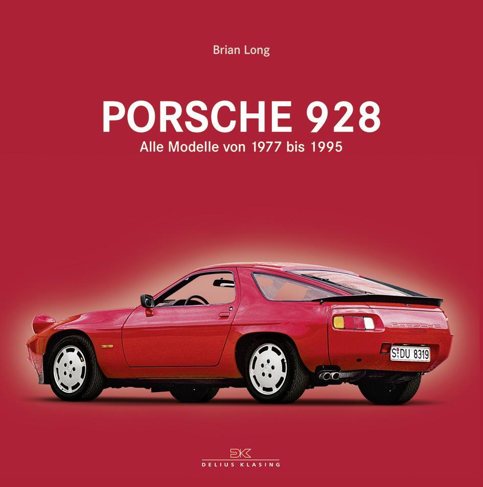 Cover: 9783667104656 | Porsche 928 | Alle Modelle von 1977 bis 1995 | Brian Long | Buch