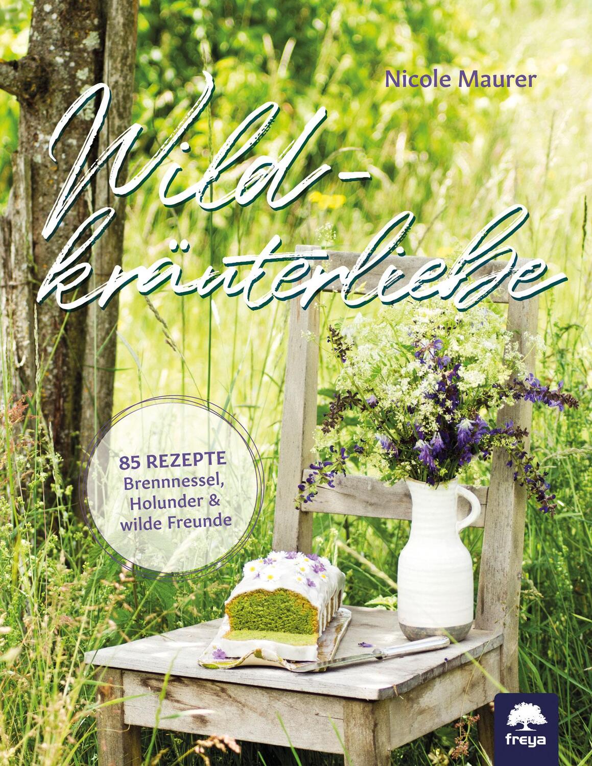 Cover: 9783990255032 | Wildkräuterliebe | 85 Rezepte - Brennnessel, Holunder wilde Freunde