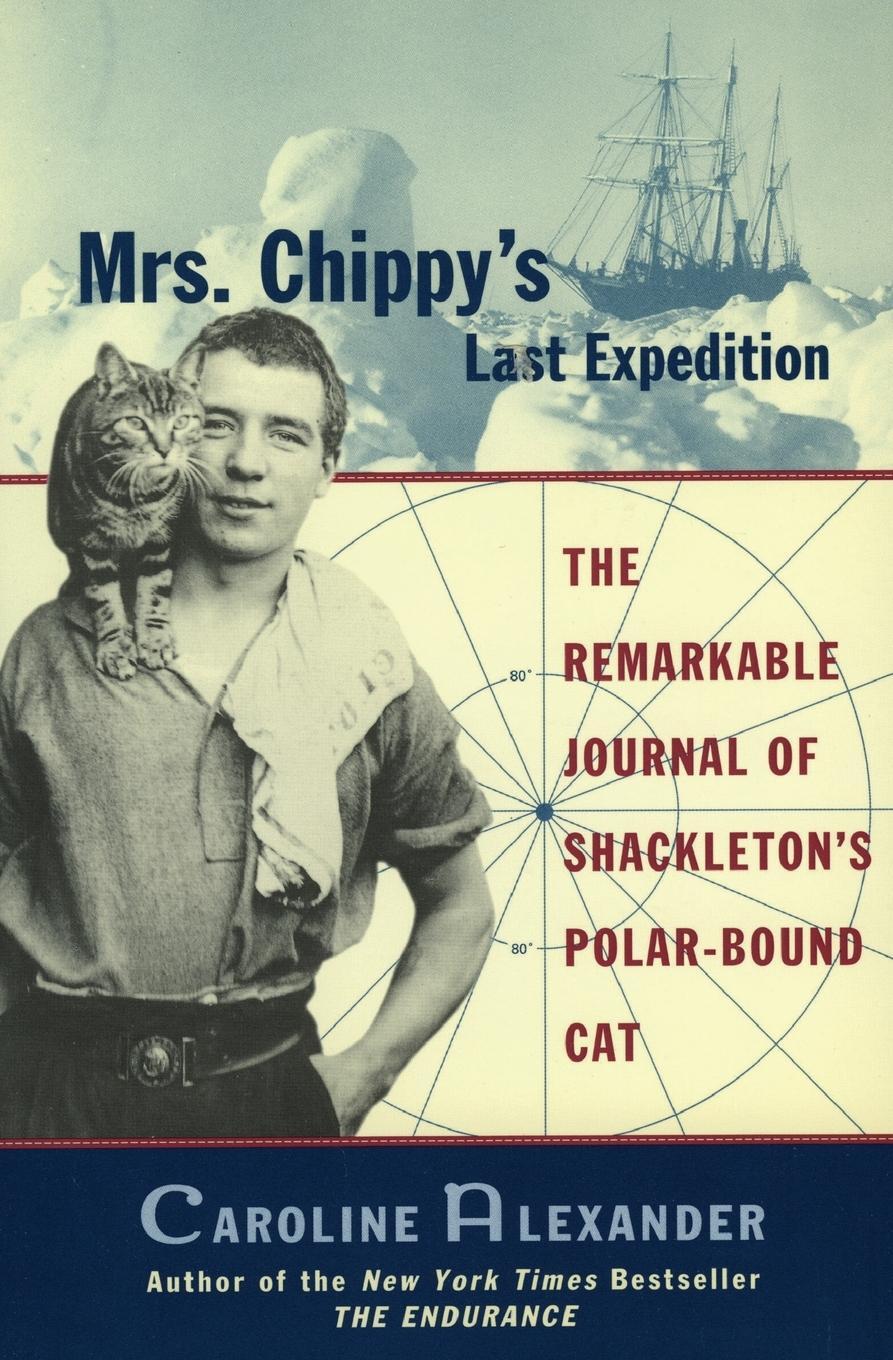 Cover: 9780060932619 | Mrs. Chippy's Last Expedition | Caroline Alexander | Taschenbuch