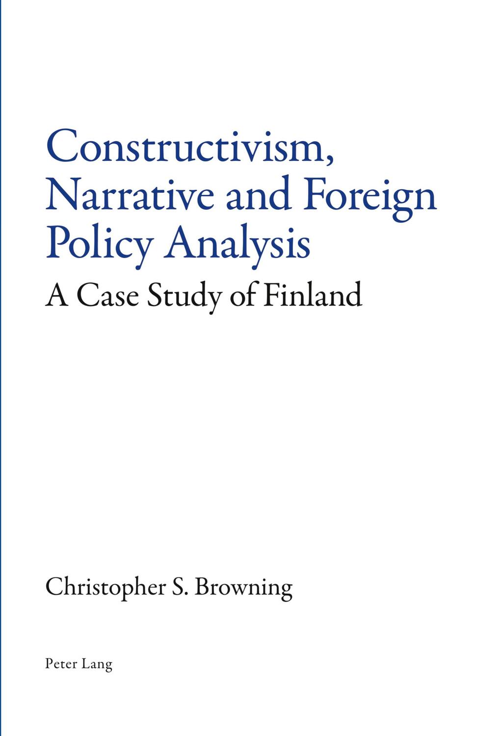 Cover: 9783039105199 | Constructivism, Narrative and Foreign Policy Analysis | Browning