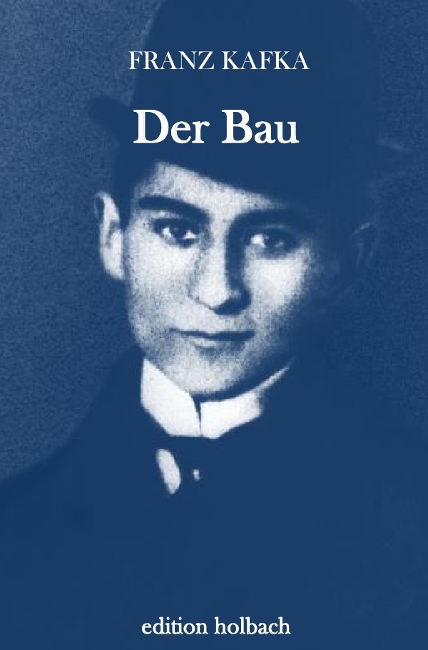 Cover: 9783745084528 | Der Bau | Franz Kafka | Taschenbuch | 40 S. | Deutsch | 2018 | epubli