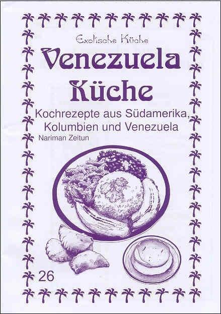 Cover: 9783927459748 | Venezuela Küche | Kochrezepte aus Südamerika, Kolumbien und Venezuela