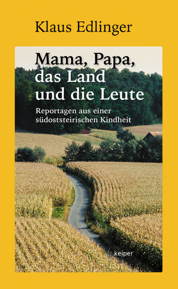 Cover: 9783903322417 | Mama, Papa, das Land und die Leute | Klaus Edlinger | Buch | Deutsch