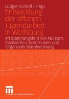 Cover: 9783531145860 | Entwicklung der offenen Jugendarbeit in Wolfsburg | Ludger Kolhoff