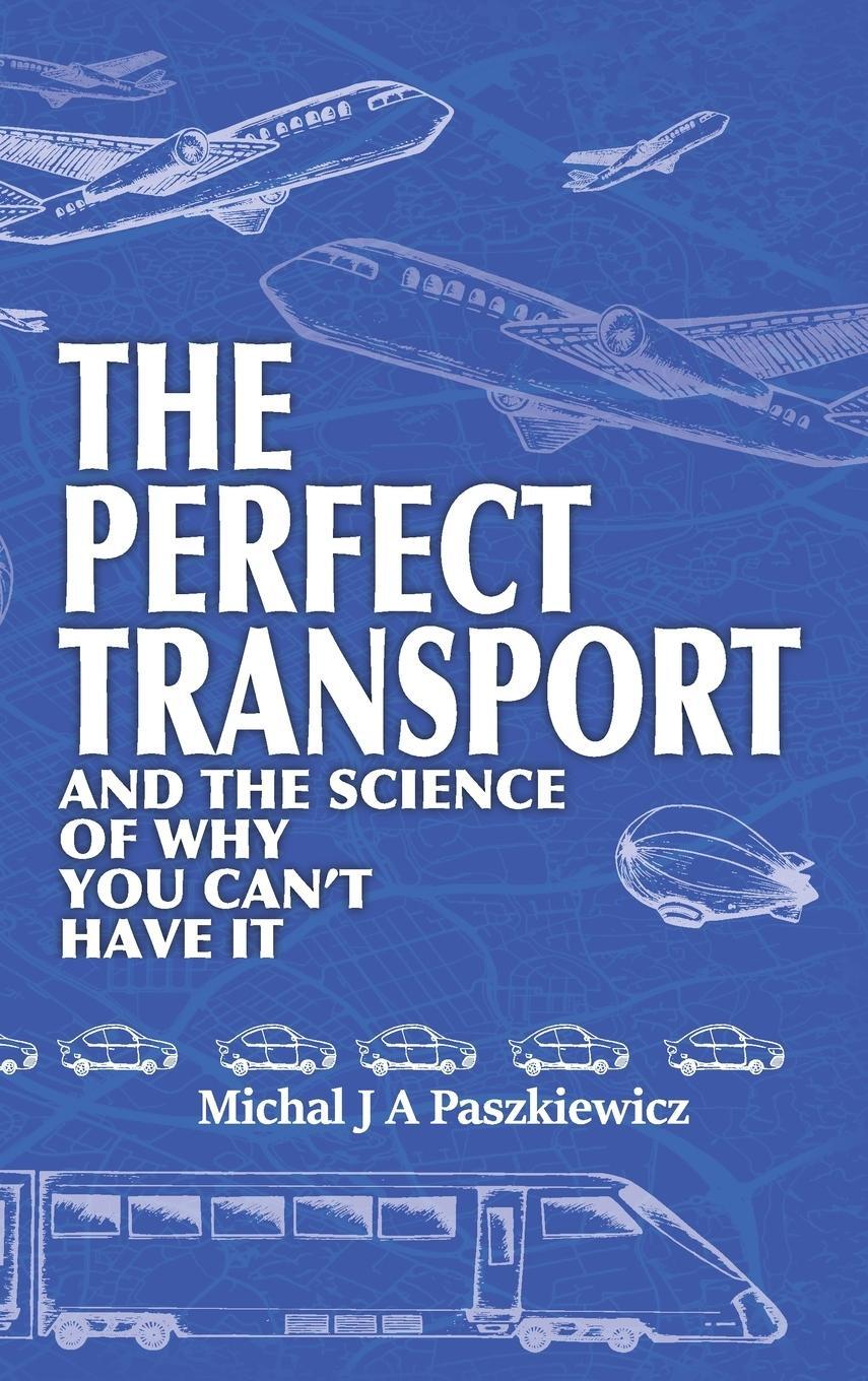 Cover: 9781739314521 | The Perfect Transport | and the science of why you can't have it