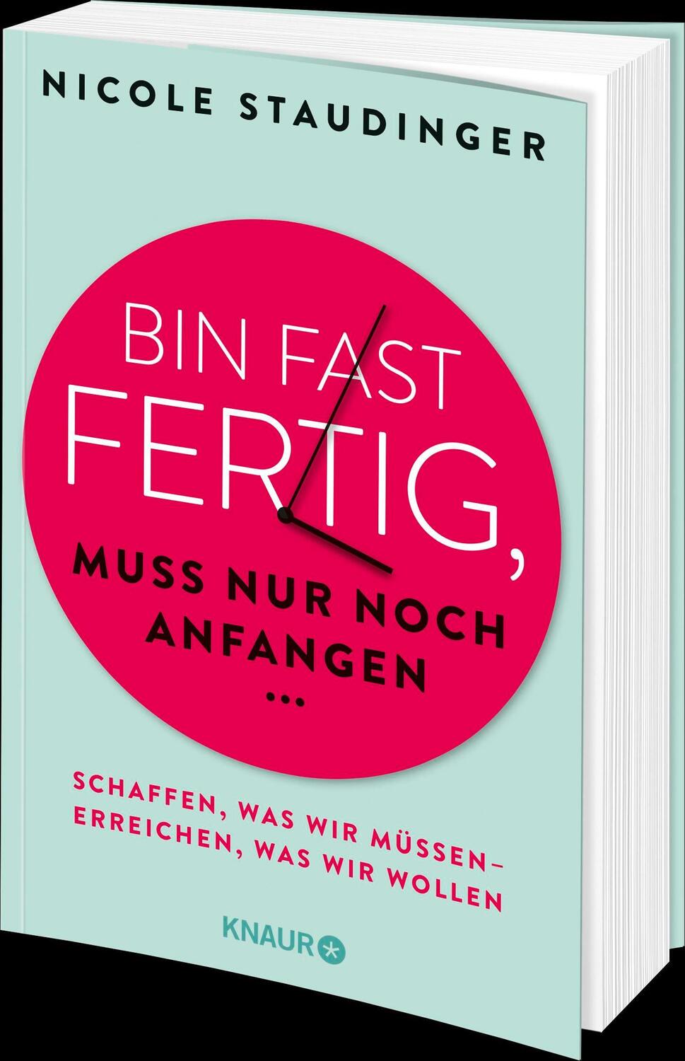 Bild: 9783426791769 | Bin fast fertig, muss nur noch anfangen | Nicole Staudinger | Buch