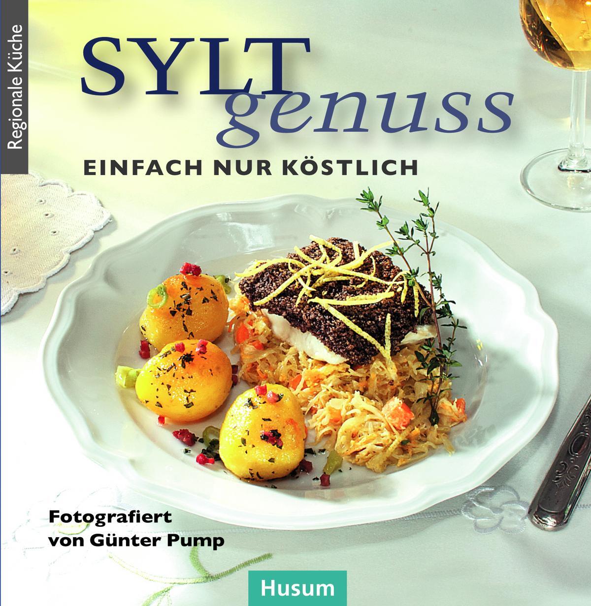 Cover: 9783898764858 | Sylt-Genuss | Einfach und köstlich | Günter Pump | Buch | Deutsch
