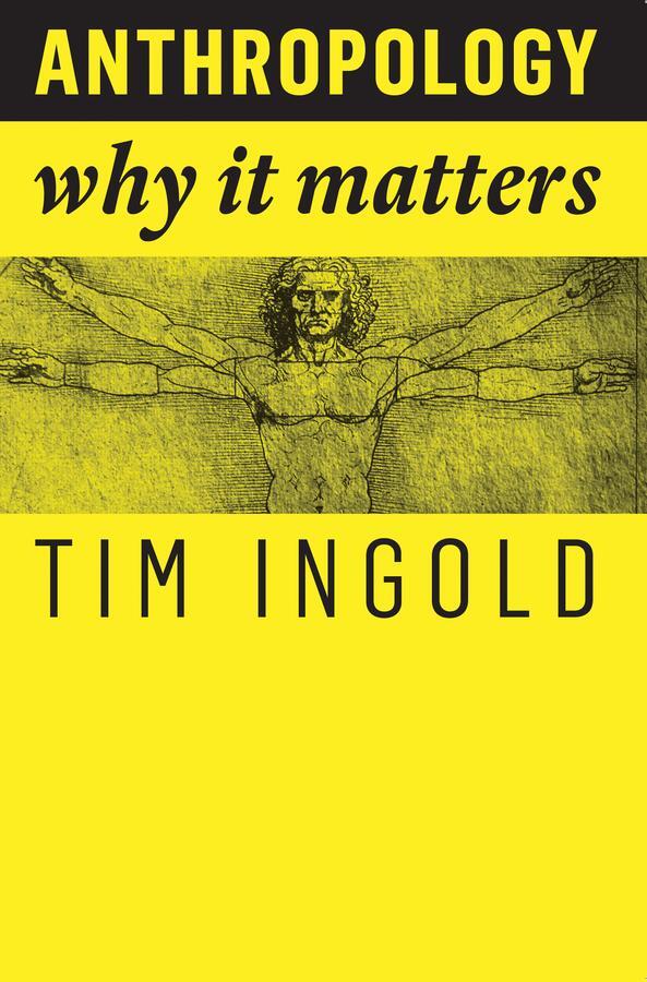 Cover: 9781509519804 | Anthropology | Why It Matters | Tim Ingold | Taschenbuch | 140 S.