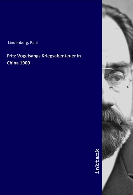 Cover: 9783747701485 | Fritz Vogelsangs Kriegsabenteuer in China 1900 | Paul Lindenberg