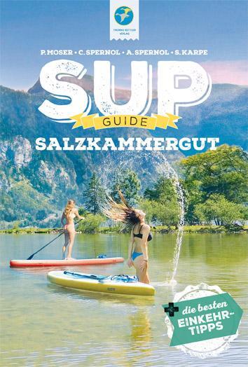 Cover: 9783934014923 | SUP-Guide Salzkammergut | 15 SUP-Spots + die besten Einkehrtipps