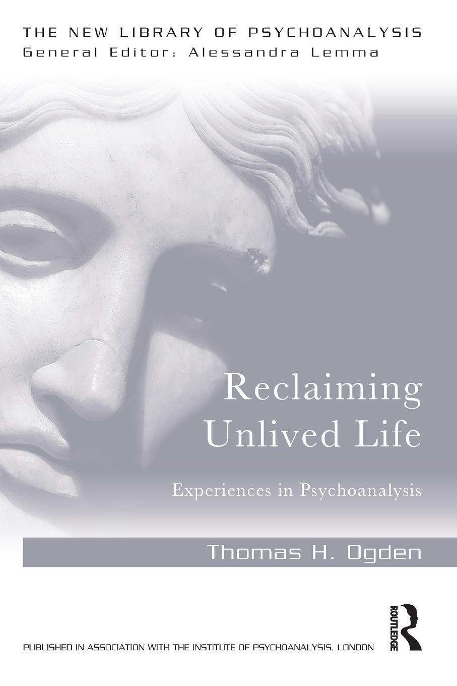 Cover: 9781138956018 | Reclaiming Unlived Life | Experiences in Psychoanalysis | Thomas Ogden