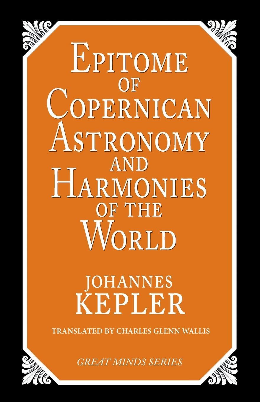Cover: 9781573920360 | Epitome of Copernican Astronomy and Harmonies of the World | Kepler