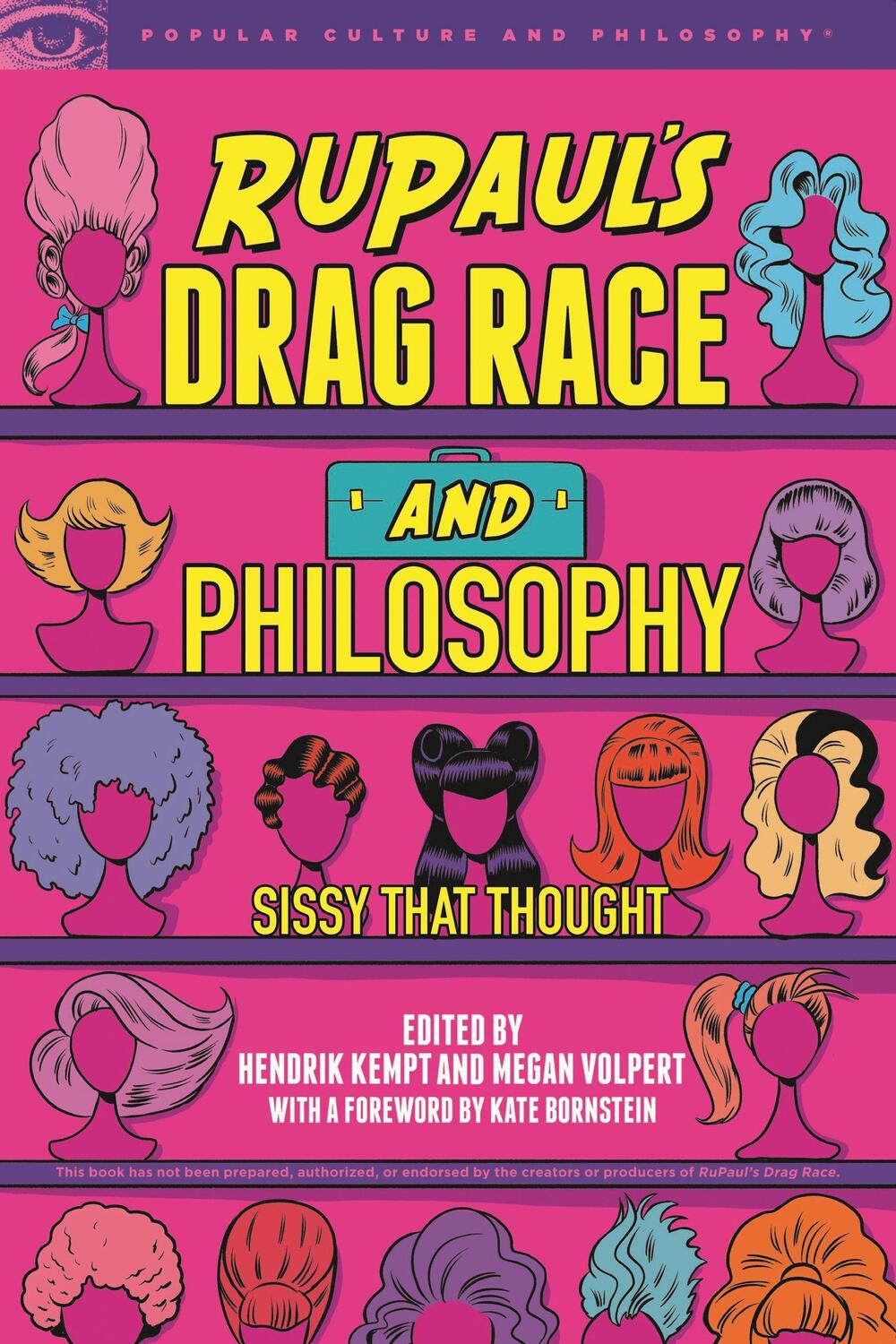 Cover: 9780812694789 | Rupaul's Drag Race and Philosophy: Sissy That Thought | Kempt (u. a.)