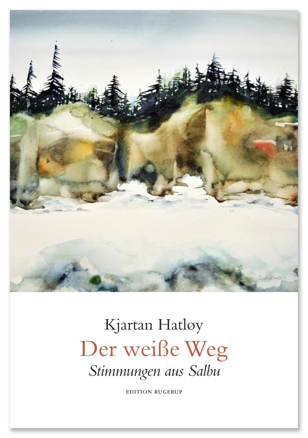 Cover: 9783942955737 | Der weiße Weg | Stimmungen aus Salbu | Kjartan Hatløy | Taschenbuch