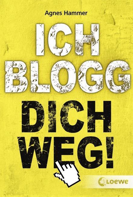 Cover: 9783785577066 | Ich blogg dich weg! | Agnes Hammer | Taschenbuch | Deutsch | 2013