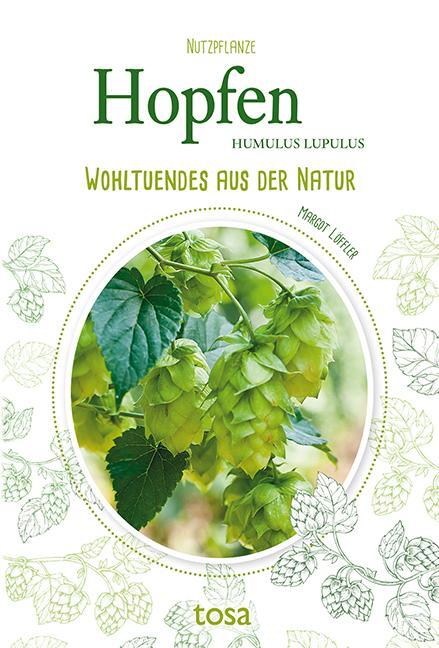 Cover: 9783863130862 | Hopfen | Wohltuendes aus der Natur | Margot Löffler | Taschenbuch