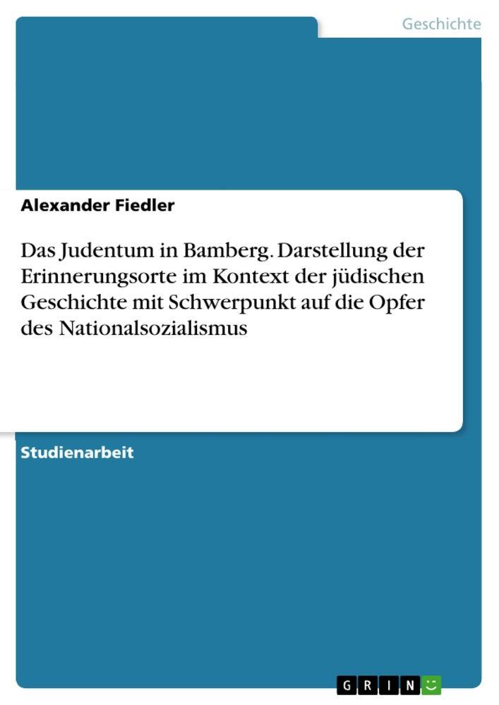Cover: 9783668024595 | Das Judentum in Bamberg. Darstellung der Erinnerungsorte im Kontext...