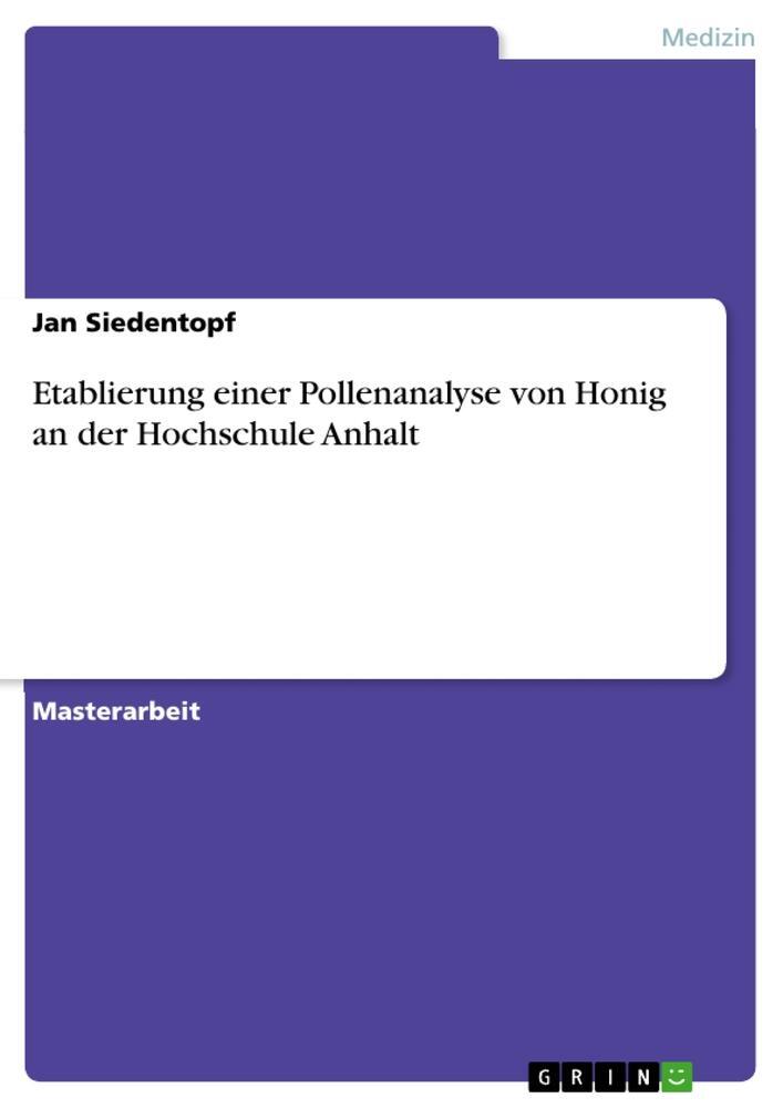 Cover: 9783668273122 | Etablierung einer Pollenanalyse von Honig an der Hochschule Anhalt