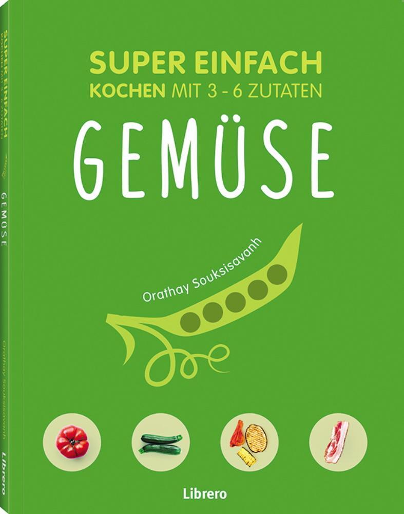 Cover: 9789463590037 | Super einfach - Gemüse | Orathay Souksisavanh | Taschenbuch | Deutsch