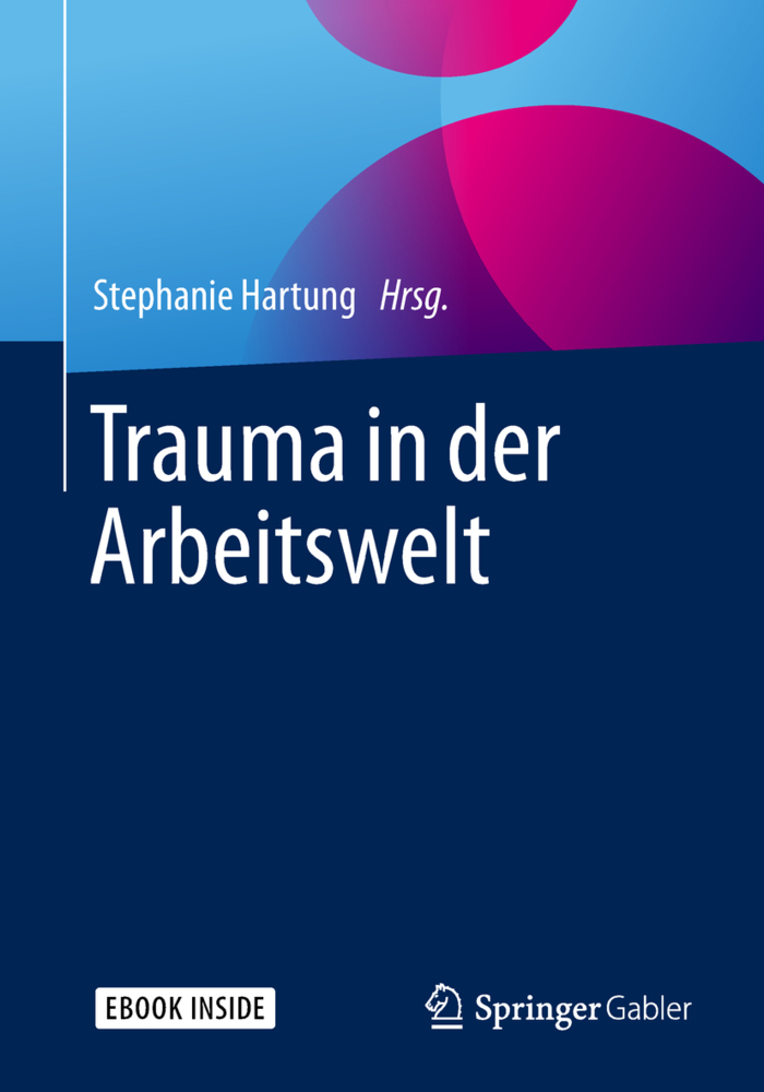 Cover: 9783662586211 | Trauma in der Arbeitswelt, m. 1 Buch, m. 1 E-Book | Mit E-Book | 2019