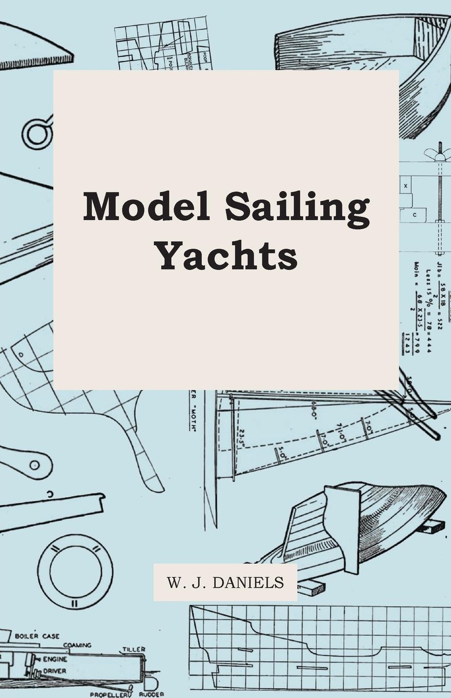 Cover: 9781446517383 | Model Sailing Yachts | W. J. Daniels | Taschenbuch | Paperback | 2010