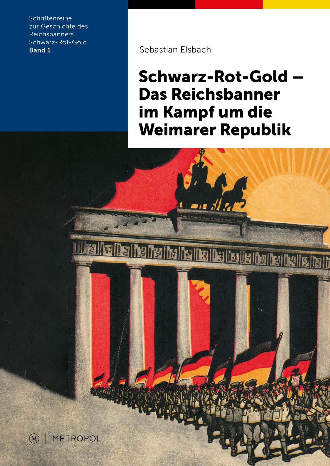 Cover: 9783863316600 | Schwarz-Rot-Gold - Das Reichsbanner im Kampf um die Weimarer Republik