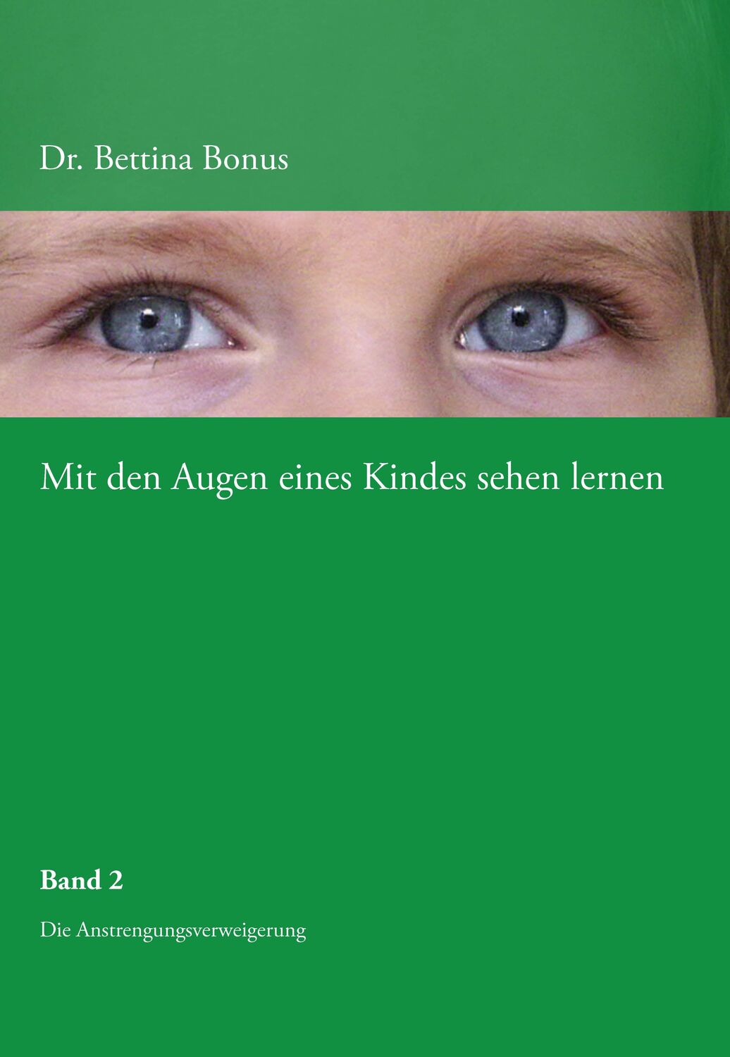 Cover: 9783837018431 | Mit den Augen eines Kindes sehen lernen - Band 2 | Bettina Bonus