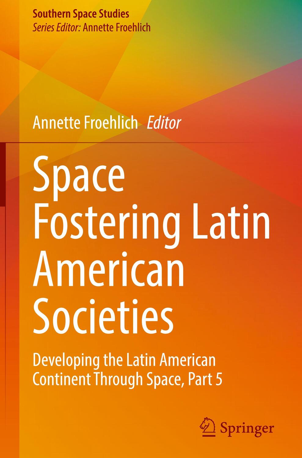 Cover: 9783031404146 | Space Fostering Latin American Societies | Annette Froehlich | Buch