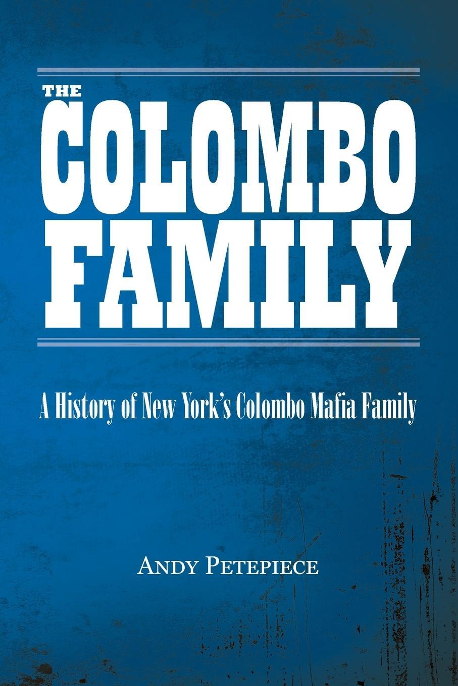 Cover: 9780228826613 | The Colombo Family | A History of New York's Colombo Mafia Family