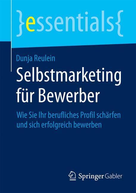 Cover: 9783658073879 | Selbstmarketing für Bewerber | Dunja Reulein | Taschenbuch