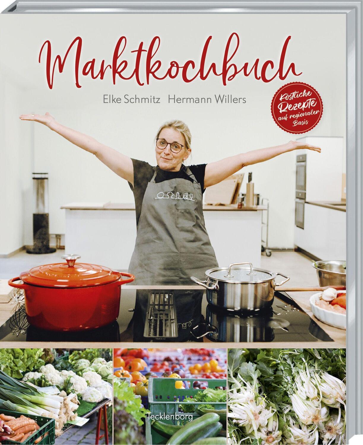 Cover: 9783949076152 | Marktkochbuch | Elke Schmitz | Buch | Deutsch | 2023 | Tecklenborg, B