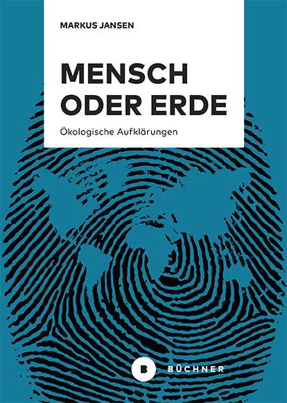 Cover: 9783963173417 | Mensch oder Erde | Ökologische Aufklärungen | Markus Jansen | Buch
