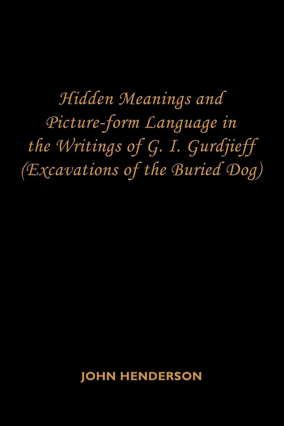 Cover: 9781434306593 | Hidden Meanings and Picture-form Language in the Writings of G.I....