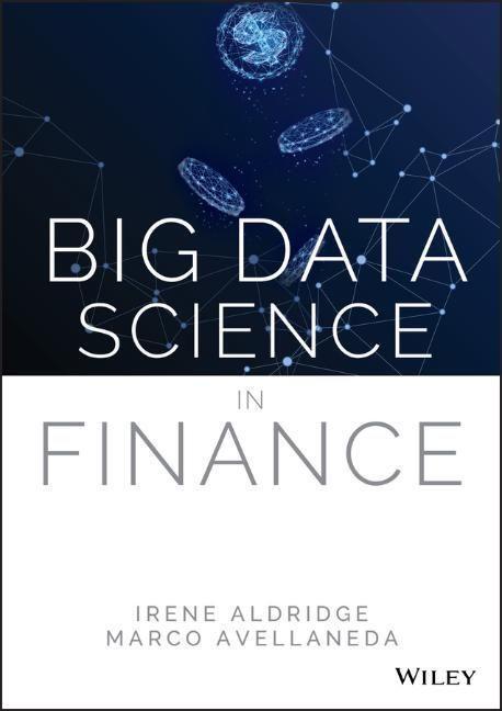 Cover: 9781119602989 | Big Data Science in Finance | Irene Aldridge (u. a.) | Buch | 336 S.
