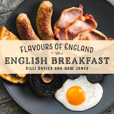 Cover: 9781912654963 | Flavours of England: English Breakfast | Gilli Davies | Buch | 2020