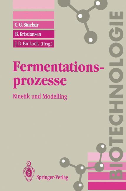 Cover: 9783540561705 | Fermentationsprozesse | Kinetik und Modelling | C. G. Sinclair (u. a.)
